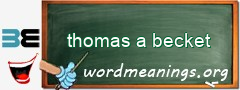 WordMeaning blackboard for thomas a becket